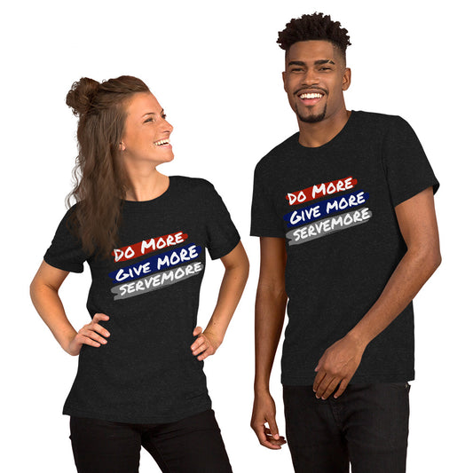 Do More Give More Serve More Unisex t-shirt